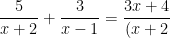 \frac{5}{x+2}+\frac{3}{x-1}=\frac{3x+4}{(x+2)(x-1)}